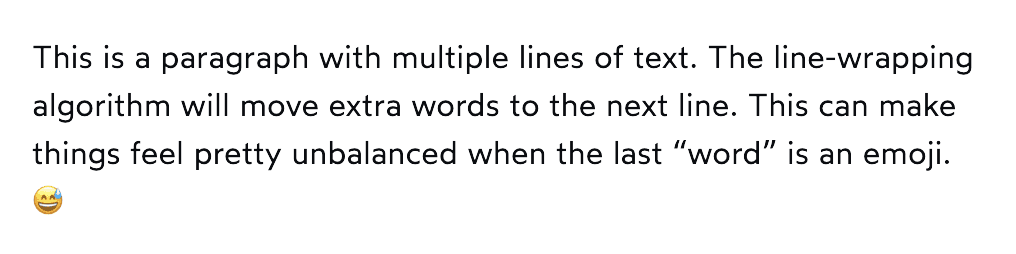 A paragraph with 4 lines of text. The final “line” is a single emoji, looking stranded.