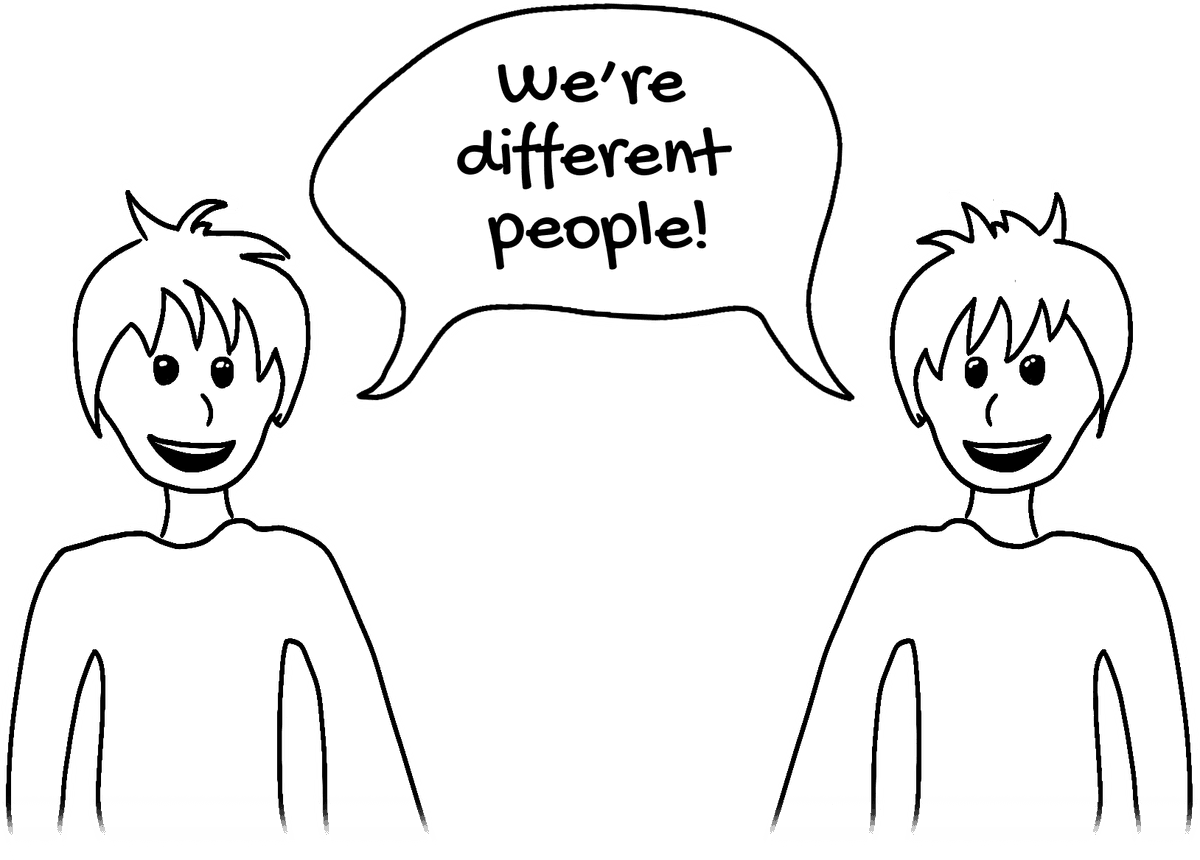 Illustration of two identical-looking people saying “we're different people!”